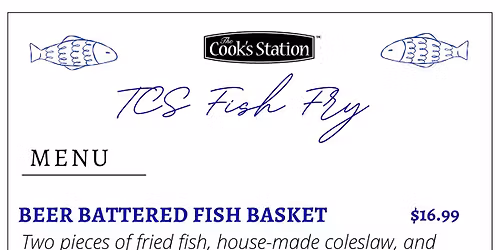 The Cook's Station Fish Fry!