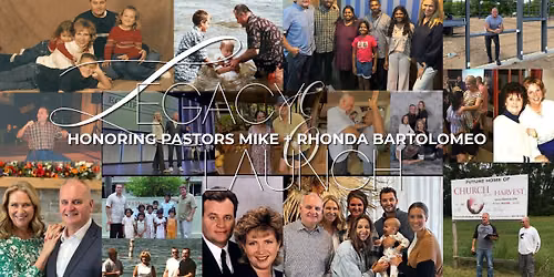 Legacy & Launch Night: Honoring Pastors Mike and Rhonda Bartolomeo