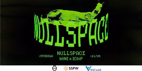 NULLSPACE: MiNI X ICHiP RAVE
