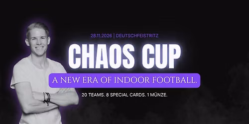 CHAOS CUP \u00b7 a new era of indoor football.