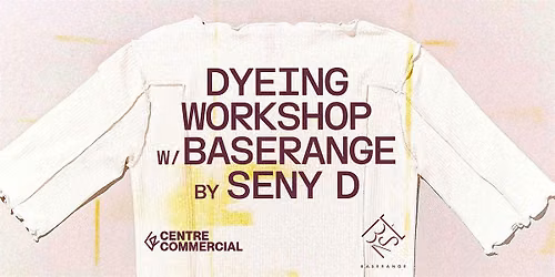 Dyeing Workshop w Baserange