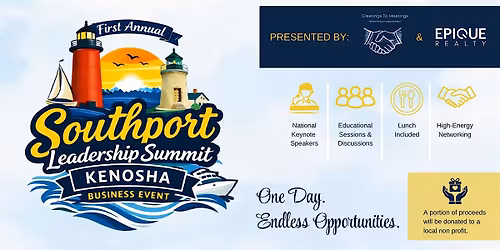 Southport Leadership Summit Presented by Greetings to Meetings  Kenosha WI