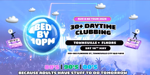 Bed By 10 Is Coming To Townsville!