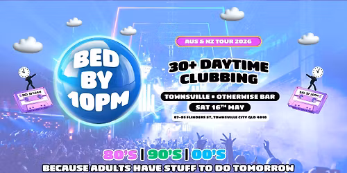 Bed By 10 Is Coming To Townsville!