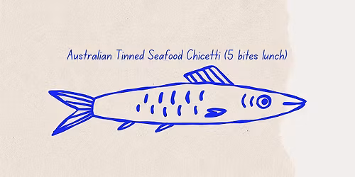 **2 Tix Left** Australian Tinned Seafood Chicetti (5 bites lunch)