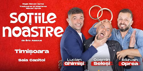 SO\u021aIILE NOASTRE || SALA CAPITOL TIMI\u0218OARA || 12 NOV.
