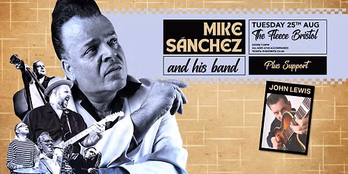 Mike Sanchez and his Band plus special guest John Lewis at The Fleece, Bristol - Tue 25th Aug 2026