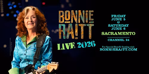 Bonnie Raitt at Channel 24 - Two Nights!