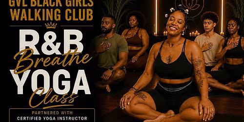 R&B Breathe Yoga Community Experience | GVL Black Girls Walking Club