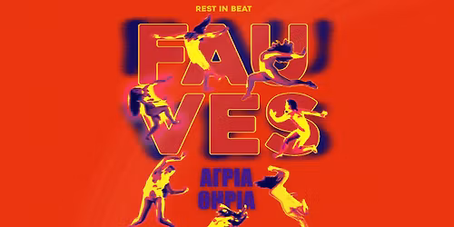 FAUVES_\u0386\u0393\u03a1\u0399\u0391 \u0398\u0397\u03a1\u0399\u0391 by Rest in Beat @Artbox Fargani 
