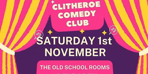 Clitheroe Comedy Club @ The Old School Rooms,Sat 1st November