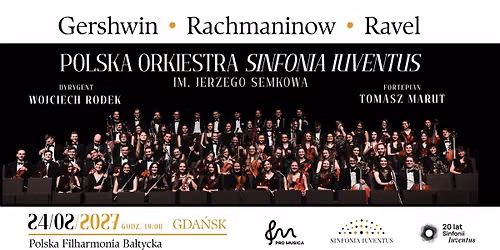 GERSHWIN \u00b7 RACHMANINOW \u00b7 RAVEL | Polska Orkiestra Sinfonia Iuventus w Gda\u0144sku