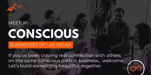 Conscious Businesses of Las Vegas MeetUp