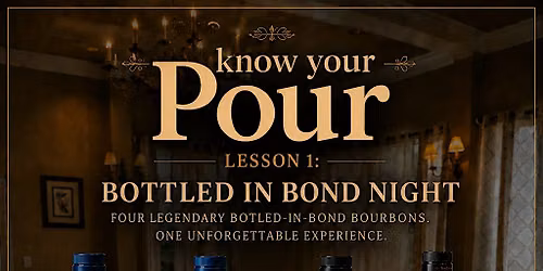 Bourbon Tasting: Bottled in Bond Education Experience