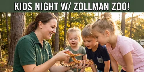 KIDS NIGHT w\/Zollman Zoo