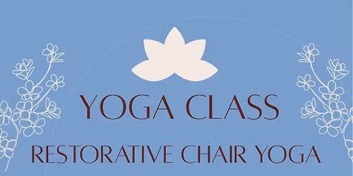 Restorative Chair Yoga with Terrill Martinez