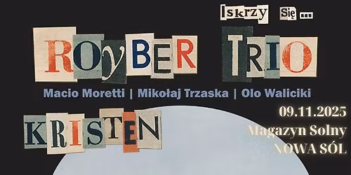 ROYBER TRIO (Trzaska\/Moretti\/Walicki) + KRISTEN \/ Nowa S\u00f3l \/ Magazyn Solny \/ 9.11.2025