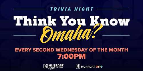 Monthly Omaha Trivia Night presented by Hurrdat One!