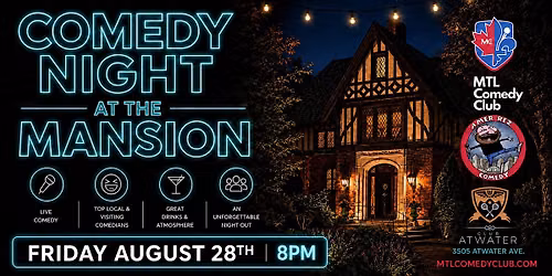 FRIDAY AUGUST 28TH, 2026 | COMEDY NIGHT AT THE MANSION