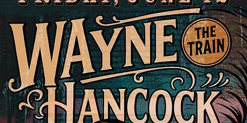 Wayne "The Train" Hancock w\/ The Dry County Crooks