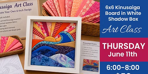 Kinusaiga Art Class: Create a 6-Inch Fabric Square with Shadowbox