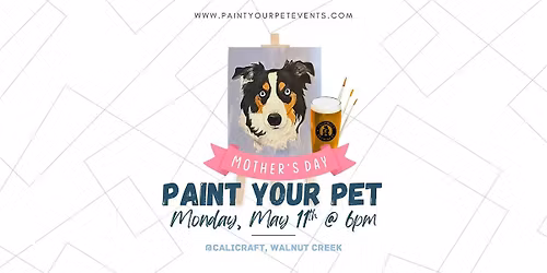 Mother's Day Paint Your Pet @ Calicraft Downtown Walnut Creek