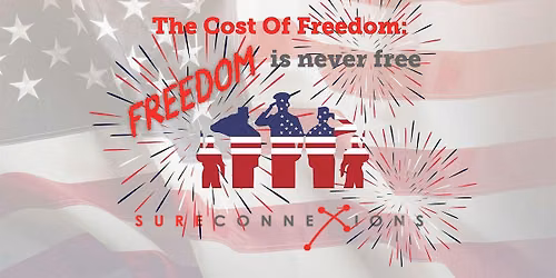The Cost of Freedom- Freedom is Never Free