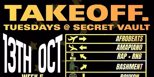 TAKEOFF: TUESDAYS @ SECRET VAULT WEEK 5