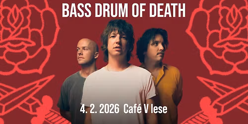 Bass Drum of Death (US) \/ Caf\u00e9 V lese