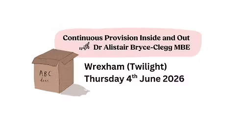 Wrexham Twilight - Continuous Provision Inside & Out