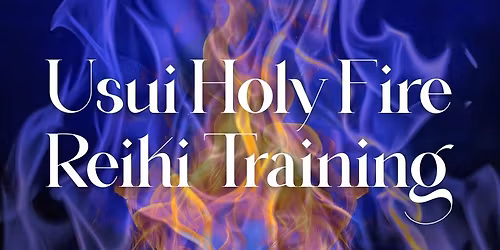 In-Person Usui Holy Fire Reiki Training Level 1 + 2