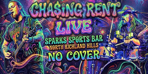 NRH LIVE MUSIC - Alt Rock & Chill Vibes with Chasing Rent at Sparks Sports Bar!