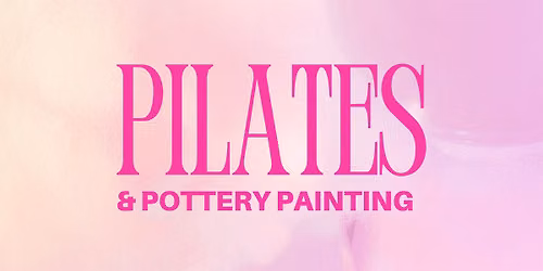 Pilates and Pottery Painting (1pm Session)