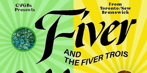 FIVER w\/ the Fiver Trois, plus ASHLEY SHADOW! w\/ Marissa Johnson!