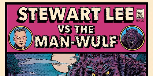 Stewart Lee vs The Man-Wulf