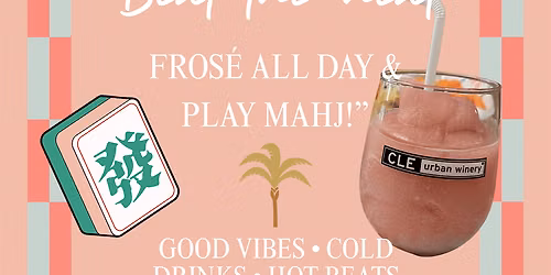 Fros\u00e9 All Day & Mahj!