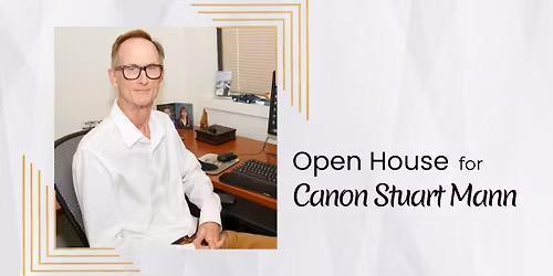 Open House for Canon Stuart Mann