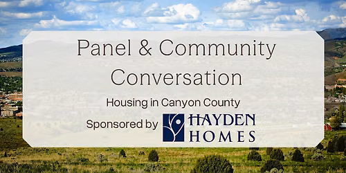 Housing Panel & Community Conversation - Canyon County