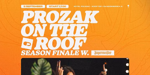 PROZAK ON THE ROOF: SEASON FINALE w/ JÄGERMEISTER