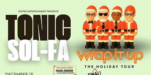 Tonic Sol-fa \u201cWrap It Up\u201d \u2013 The Final Holiday Tour