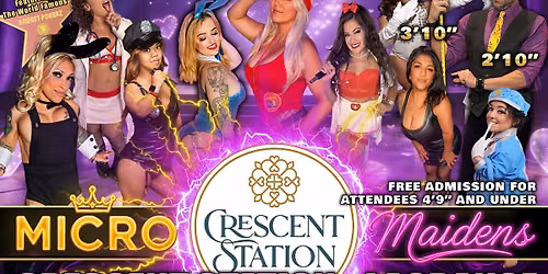 LaGrange, GA - Micro Maidens: The Show @Crescent Station "Life's Too Short to Miss This!"