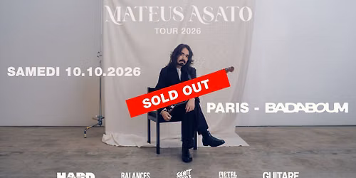 [SOLD OUT] MATEUS ASATO, en concert \u00e0 Paris - 10.10.2026