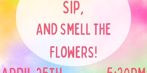 Paint, Sip, and Smell the flowers!\ud83d\udc90 