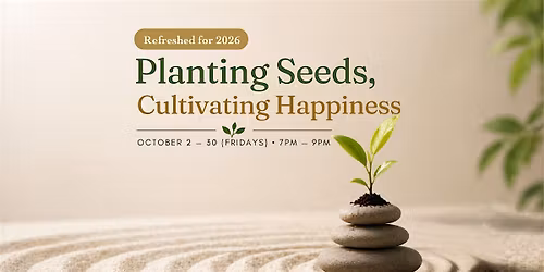 [5-sessions] Planting Seeds, Cultivating Happiness