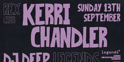 LEGENDS: KERRI CHANDLER & DJ DEEP