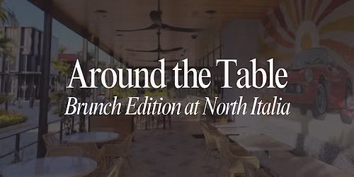 Around the Table: Brunch Edition at North Italia Aventura