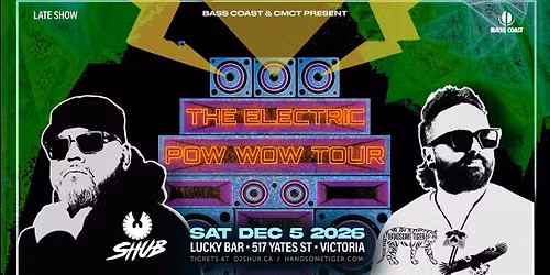 Bass Coast & CMCT Present: Shub & Handsome Tiger