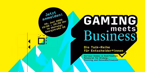 Gaming meets Business - Talk #2: Serious-Games & Gamification