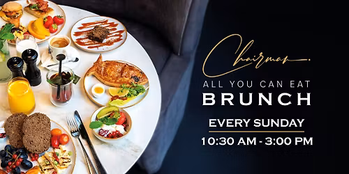 \ud83e\udd42 The Chairman\u2019s Sunday Brunch! \ud83e\udd5e