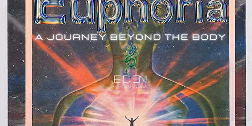 EUPHORIA \u2022 A Journey Beyond the Body